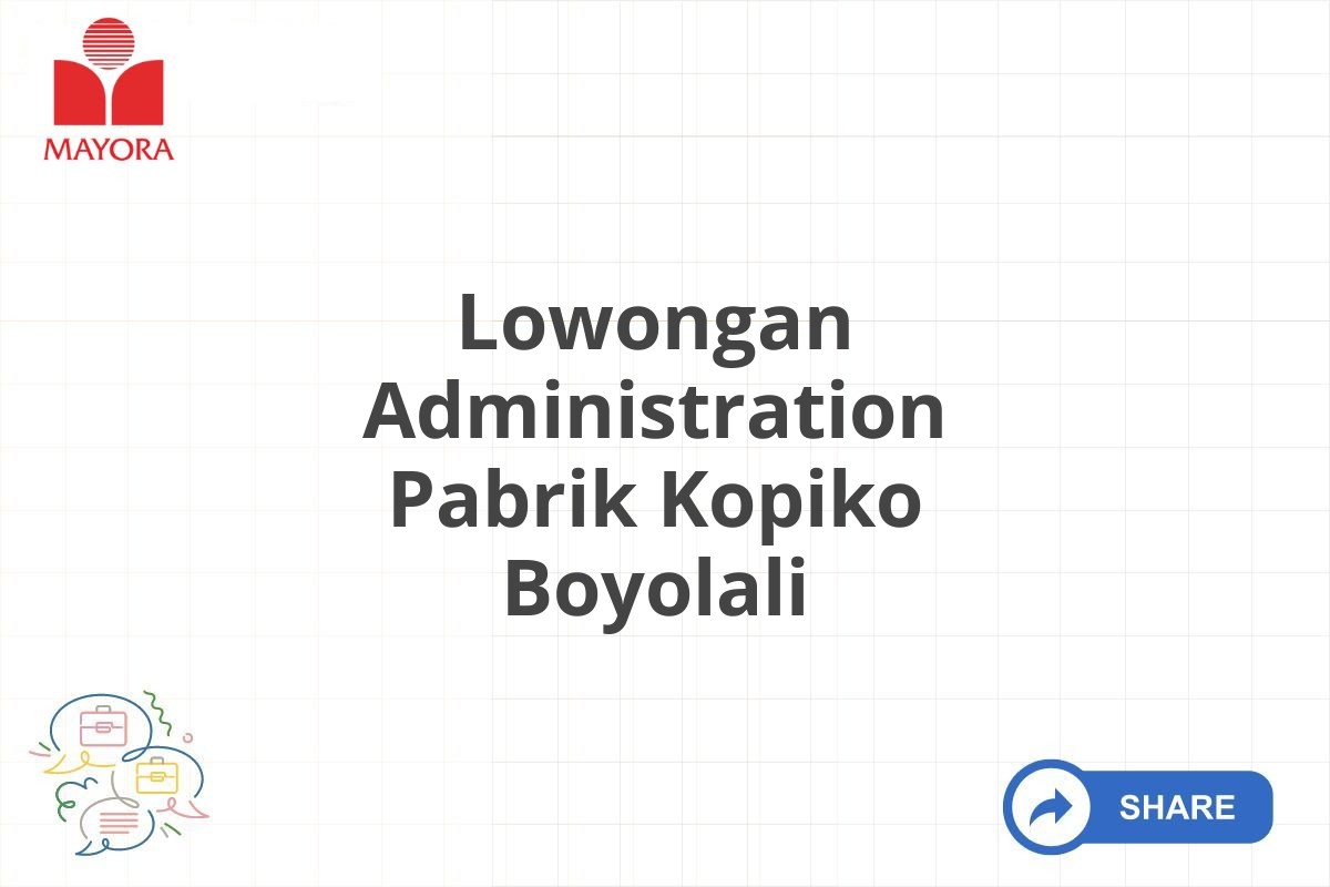 Lowongan Administration Pabrik Kopiko Boyolali