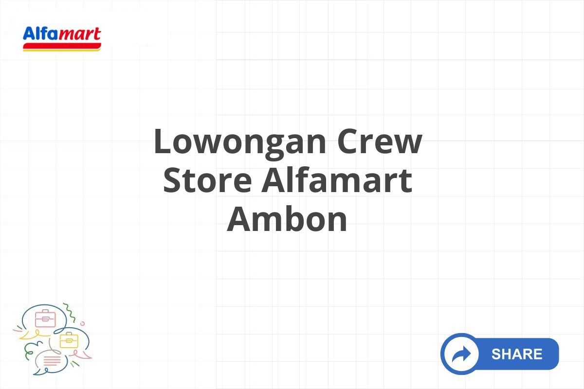 Lowongan Crew Store Alfamart Ambon