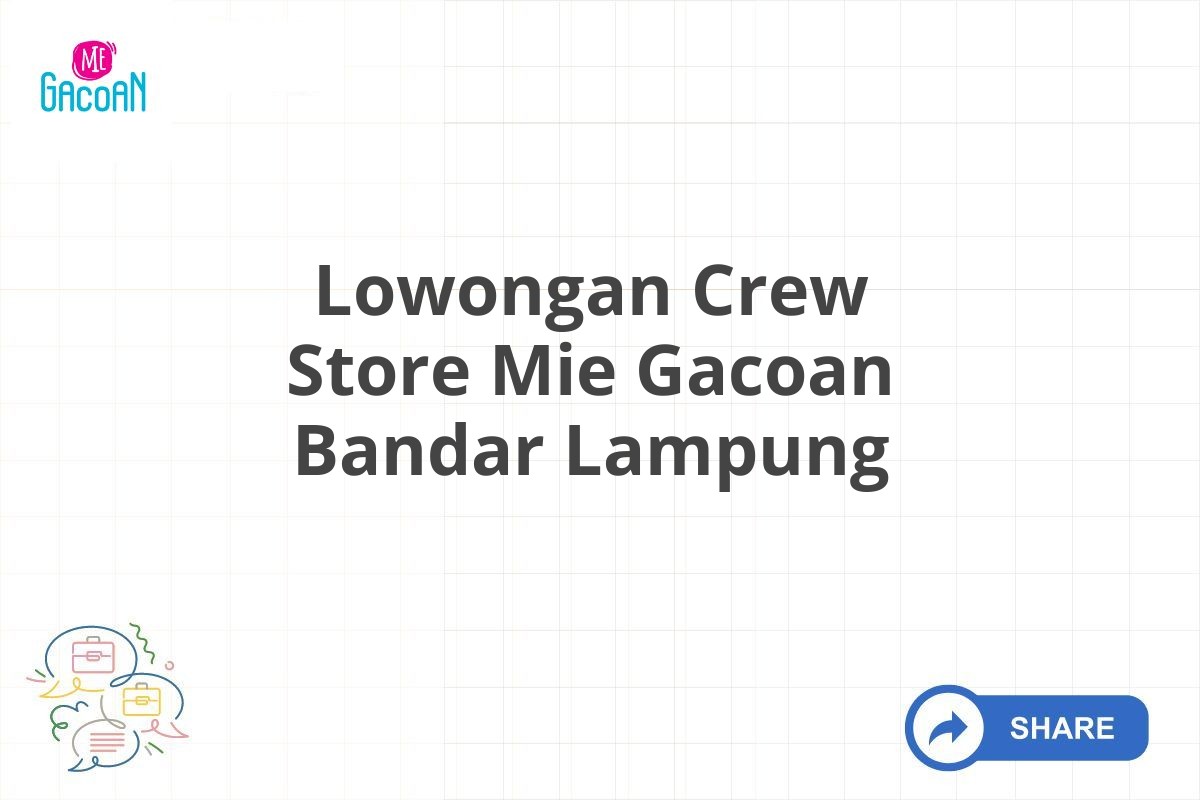 Lowongan Crew Store Mie Gacoan Bandar Lampung