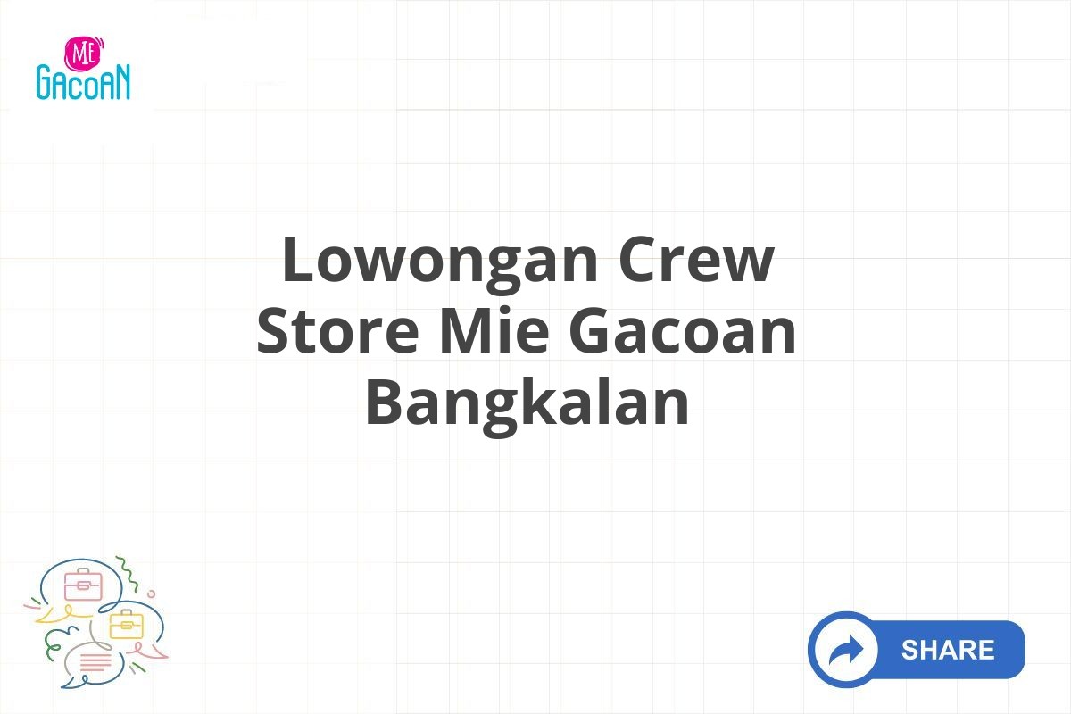 Lowongan Crew Store Mie Gacoan Bangkalan