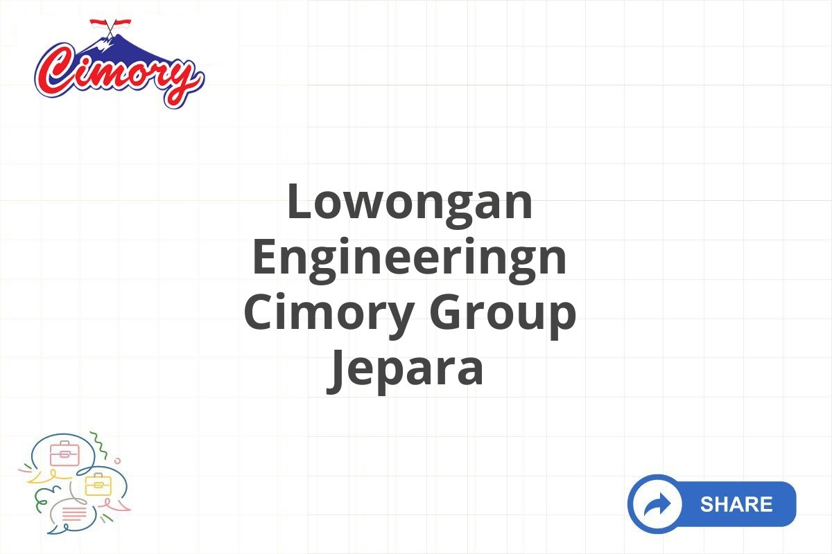 Lowongan Engineeringn Cimory Group Jepara