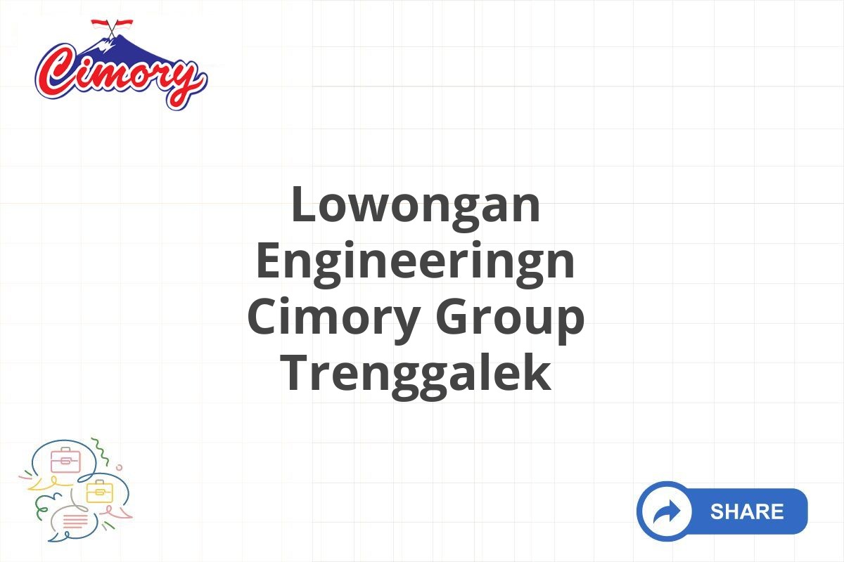 Lowongan Engineeringn Cimory Group Trenggalek