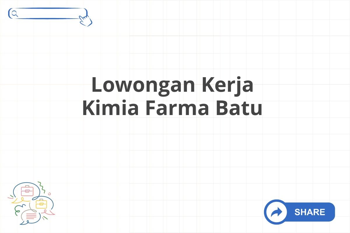 Lowongan Kerja Kimia Farma Batu