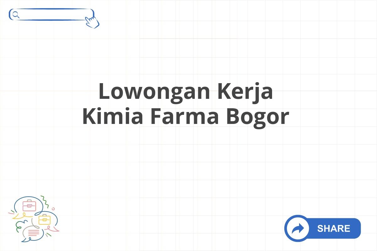 Lowongan Kerja Kimia Farma Bogor