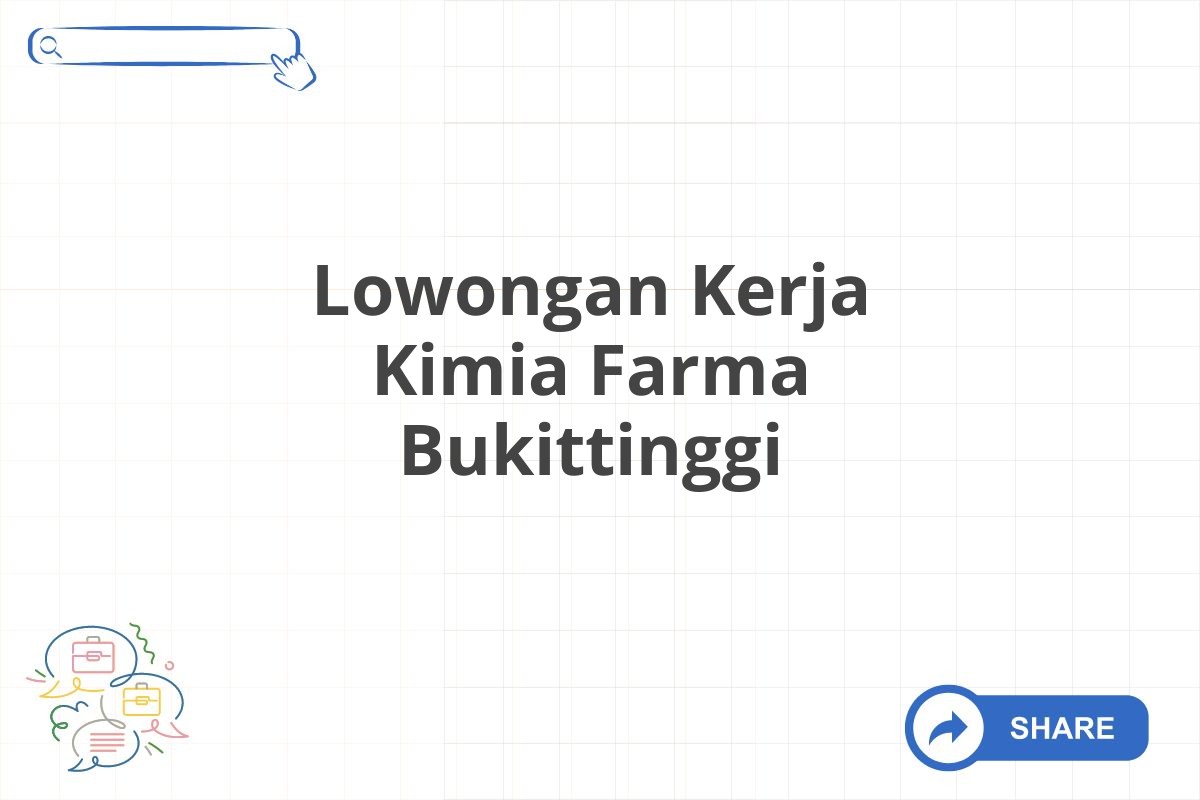 Lowongan Kerja Kimia Farma Bukittinggi