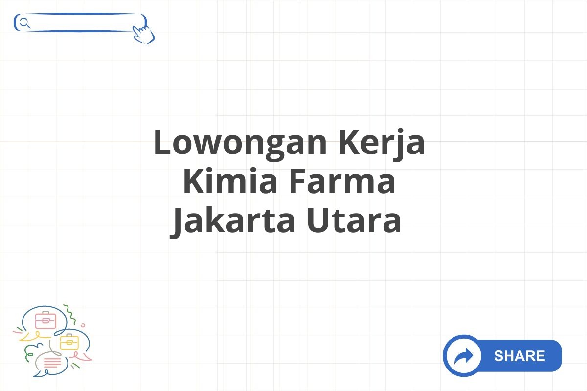 Lowongan Kerja Kimia Farma Jakarta Utara