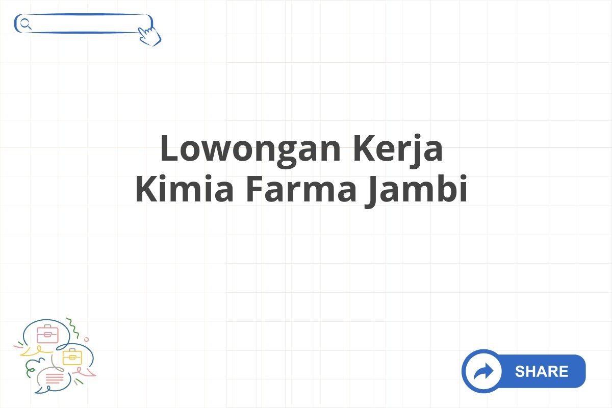 Lowongan Kerja Kimia Farma Jambi