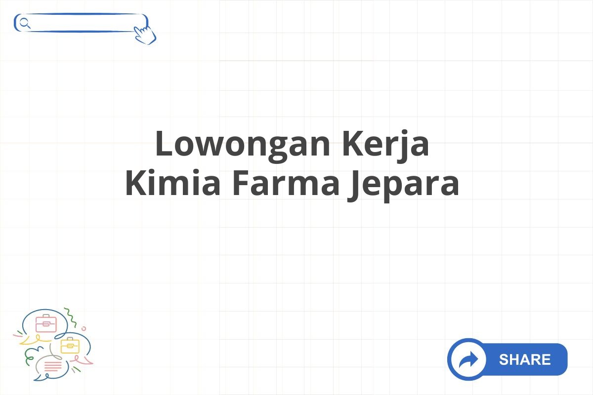 Lowongan Kerja Kimia Farma Jepara