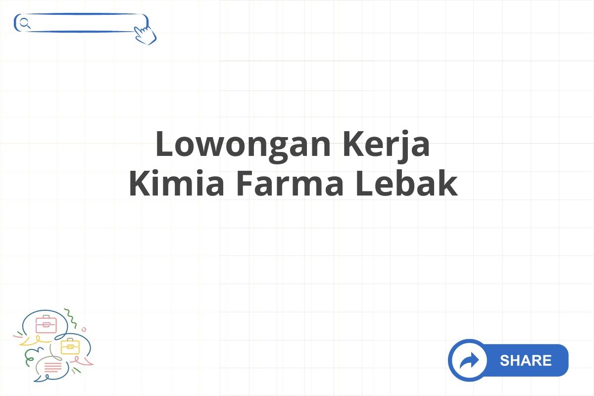 Lowongan Kerja Kimia Farma Lebak