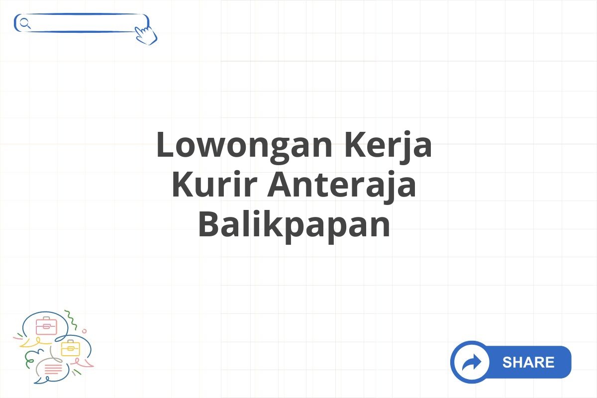 Lowongan Kerja Kurir Anteraja Balikpapan