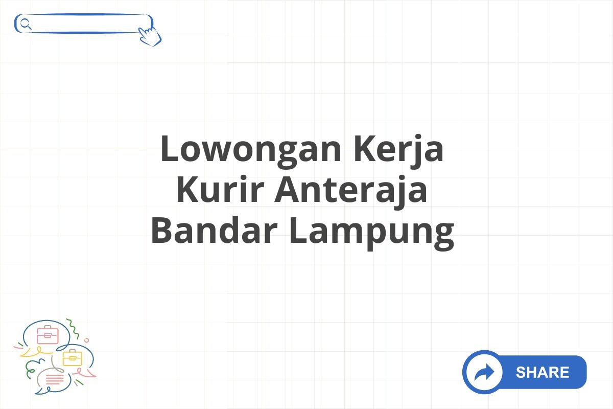 Lowongan Kerja Kurir Anteraja Bandar Lampung