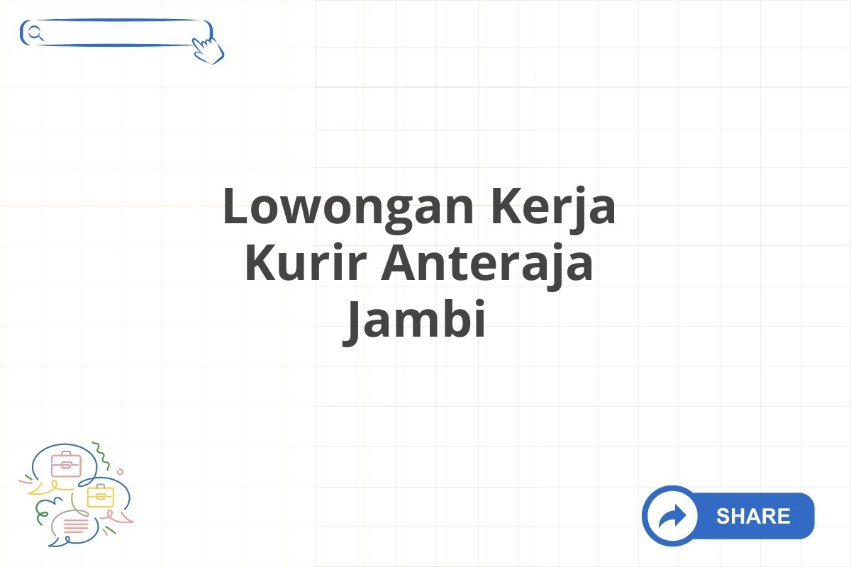 Lowongan Kerja Kurir Anteraja Jambi