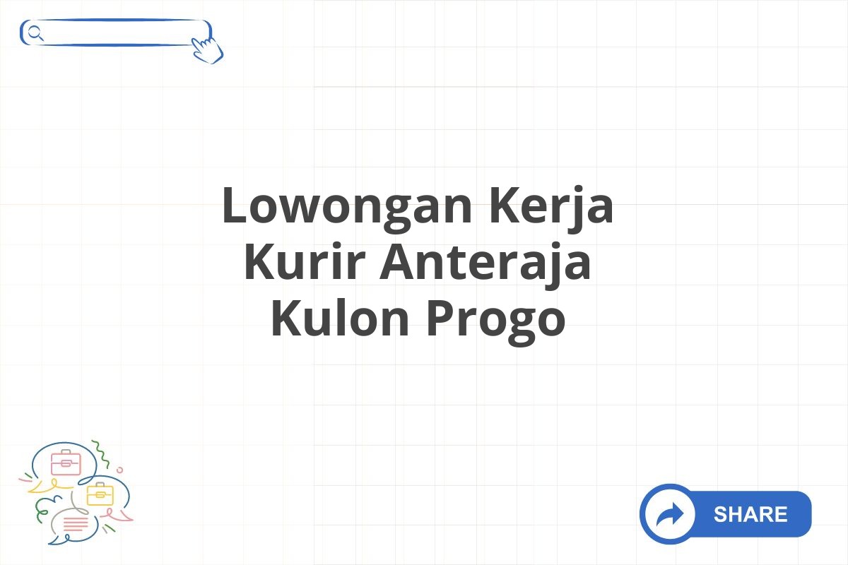 Lowongan Kerja Kurir Anteraja Kulon Progo