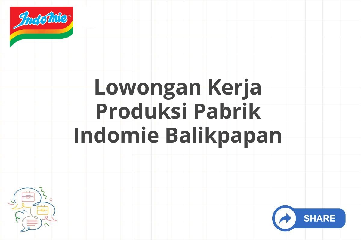 Lowongan Kerja Produksi Pabrik Indomie Balikpapan