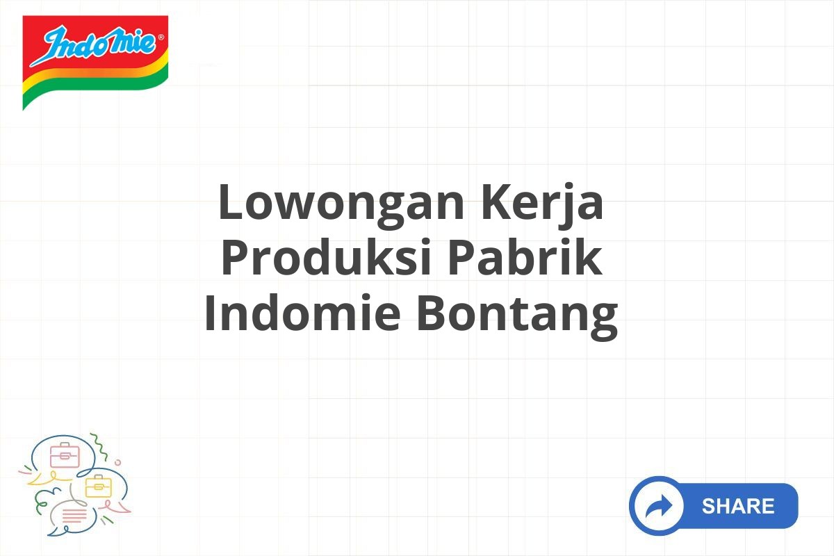 Lowongan Kerja Produksi Pabrik Indomie Bontang