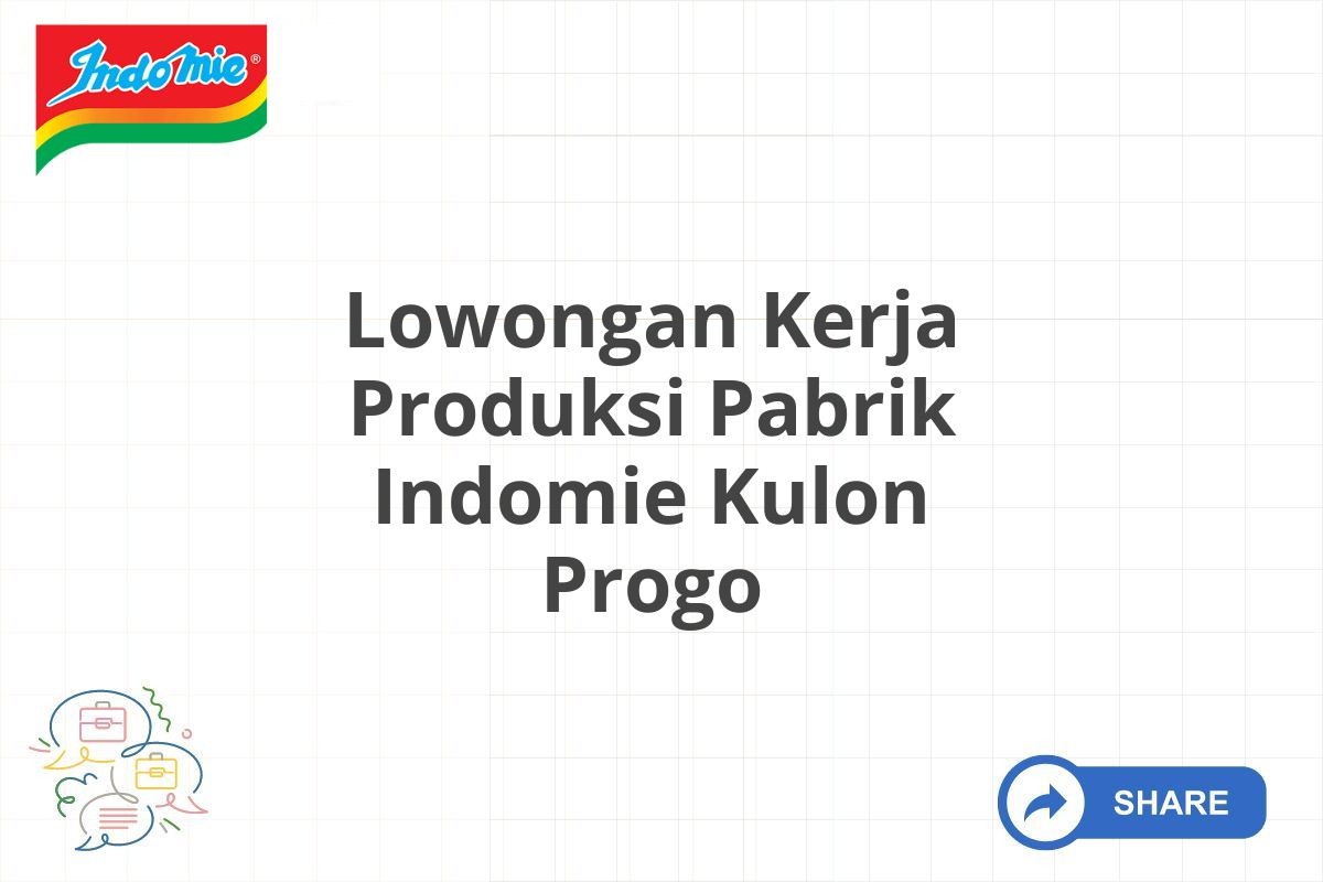 Lowongan Kerja Produksi Pabrik Indomie Kulon Progo