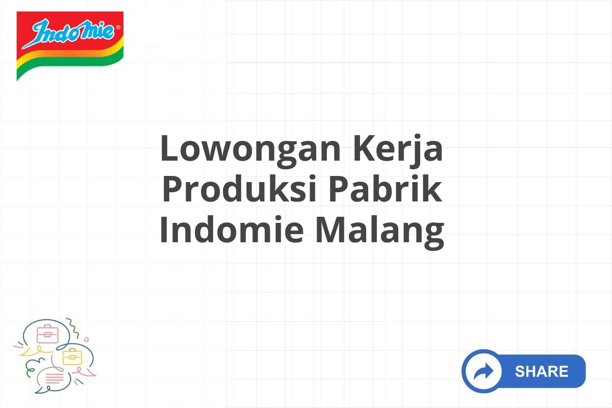 Lowongan Kerja Produksi Pabrik Indomie Malang