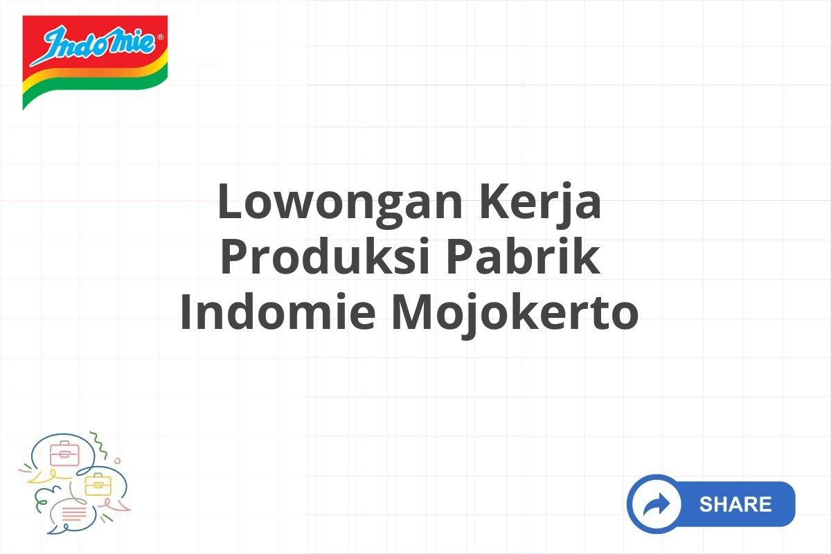 Lowongan Kerja Produksi Pabrik Indomie Mojokerto