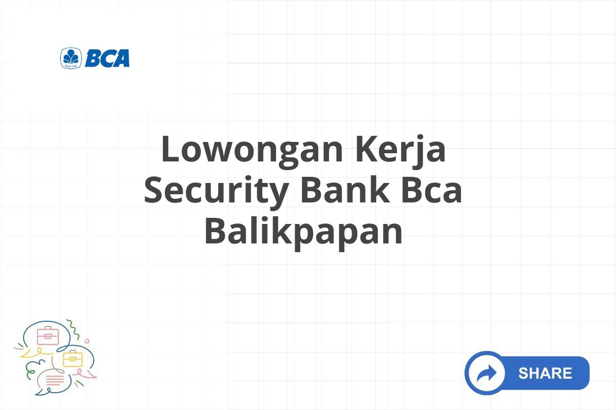 Lowongan Kerja Security Bank Bca Balikpapan