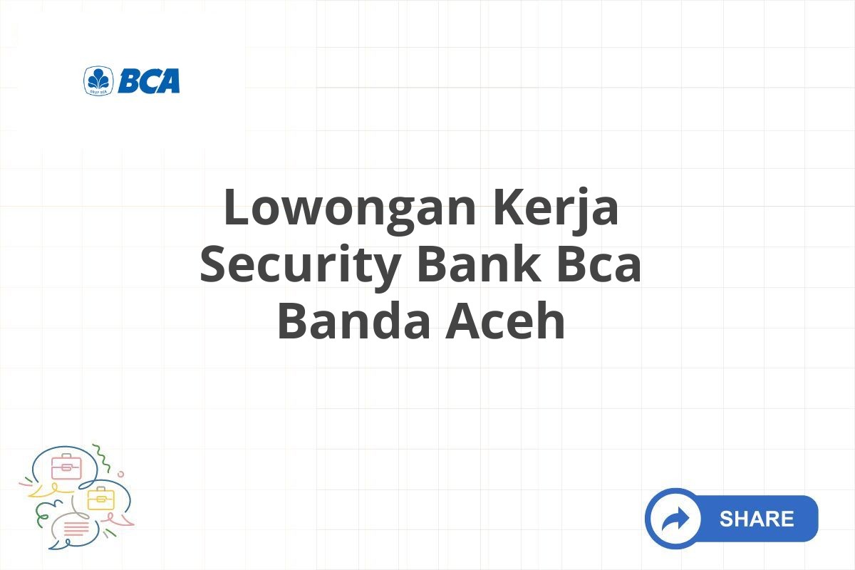 Lowongan Kerja Security Bank Bca Banda Aceh