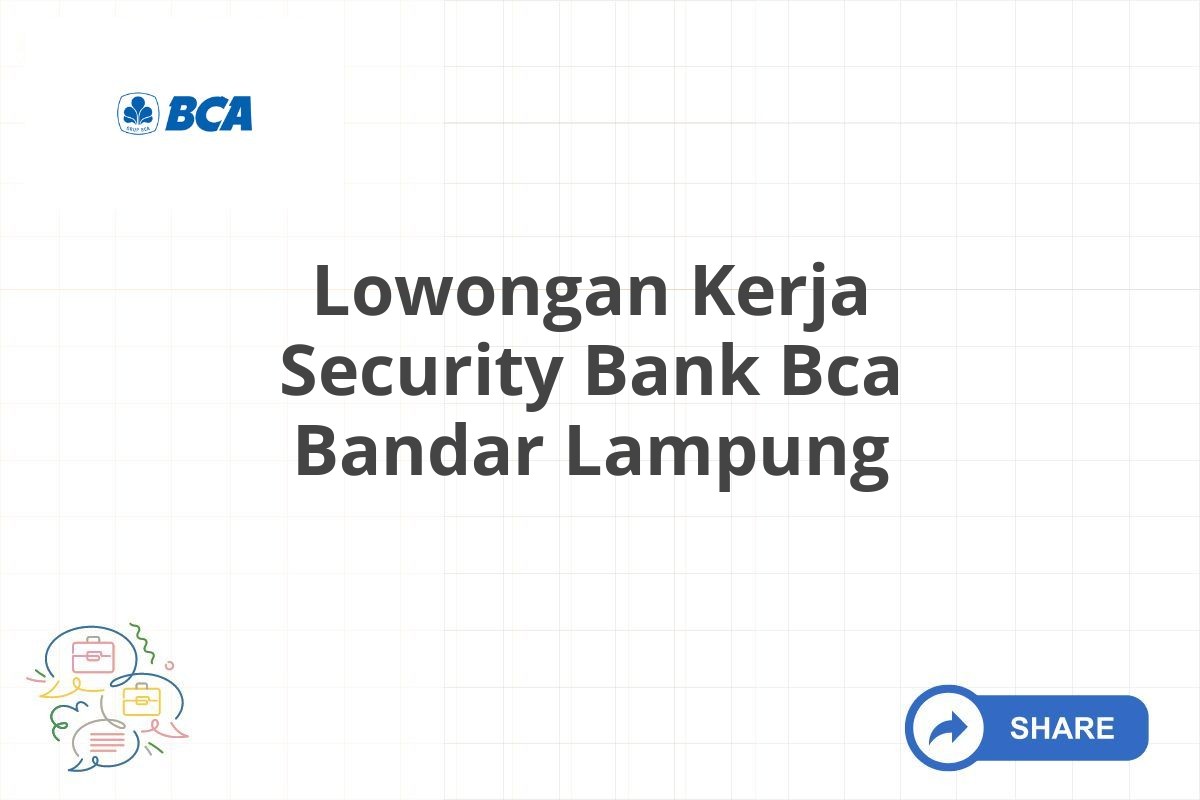 Lowongan Kerja Security Bank Bca Bandar Lampung