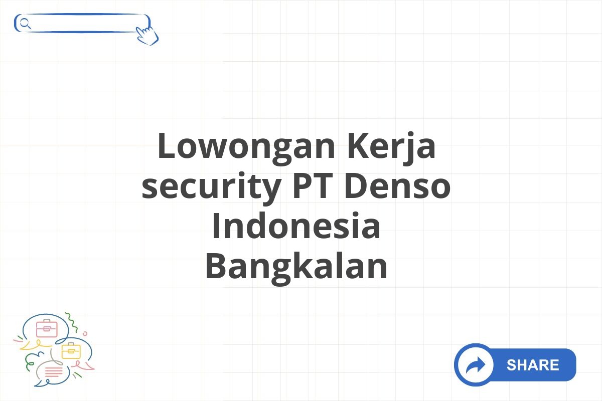 Lowongan Kerja security PT Denso Indonesia Bangkalan