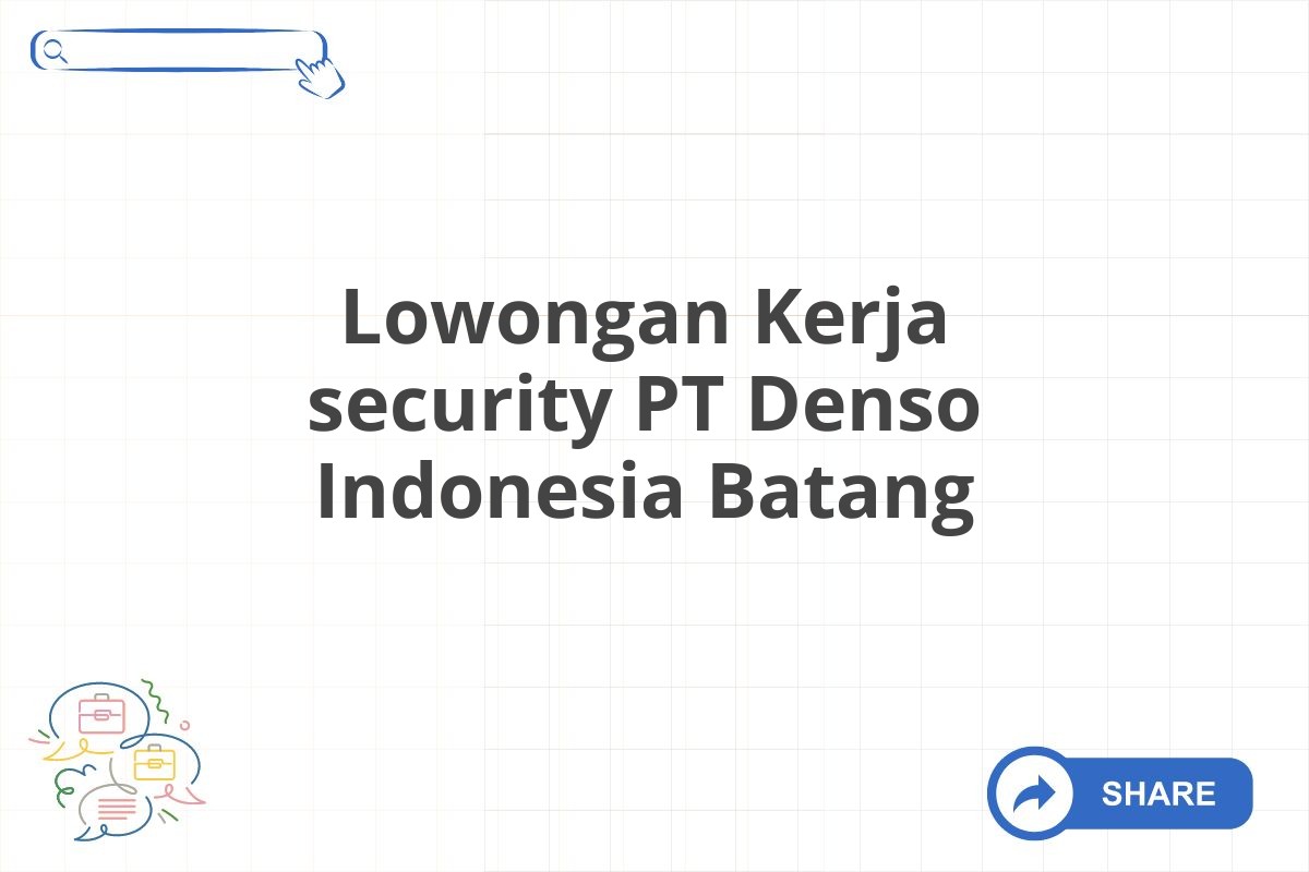 Lowongan Kerja security PT Denso Indonesia Batang