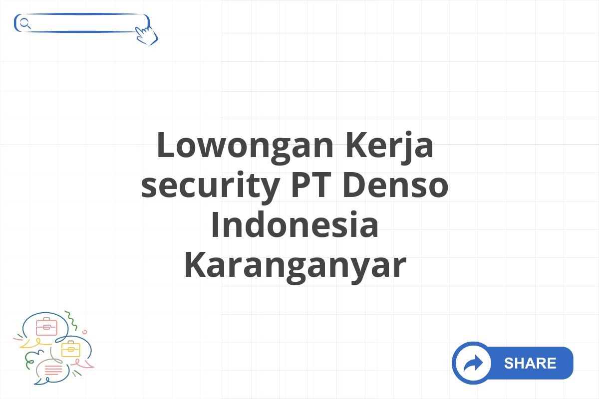 Lowongan Kerja security PT Denso Indonesia Karanganyar