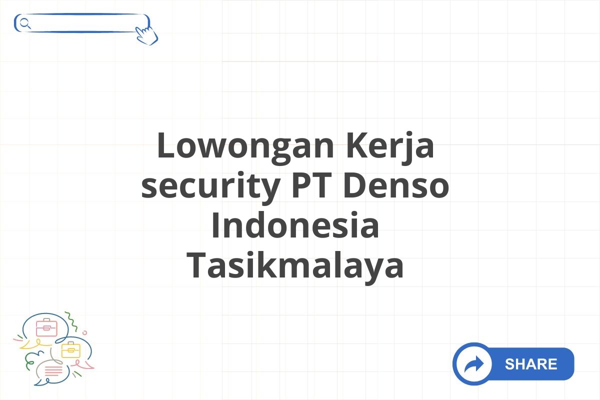 Lowongan Kerja security PT Denso Indonesia Tasikmalaya