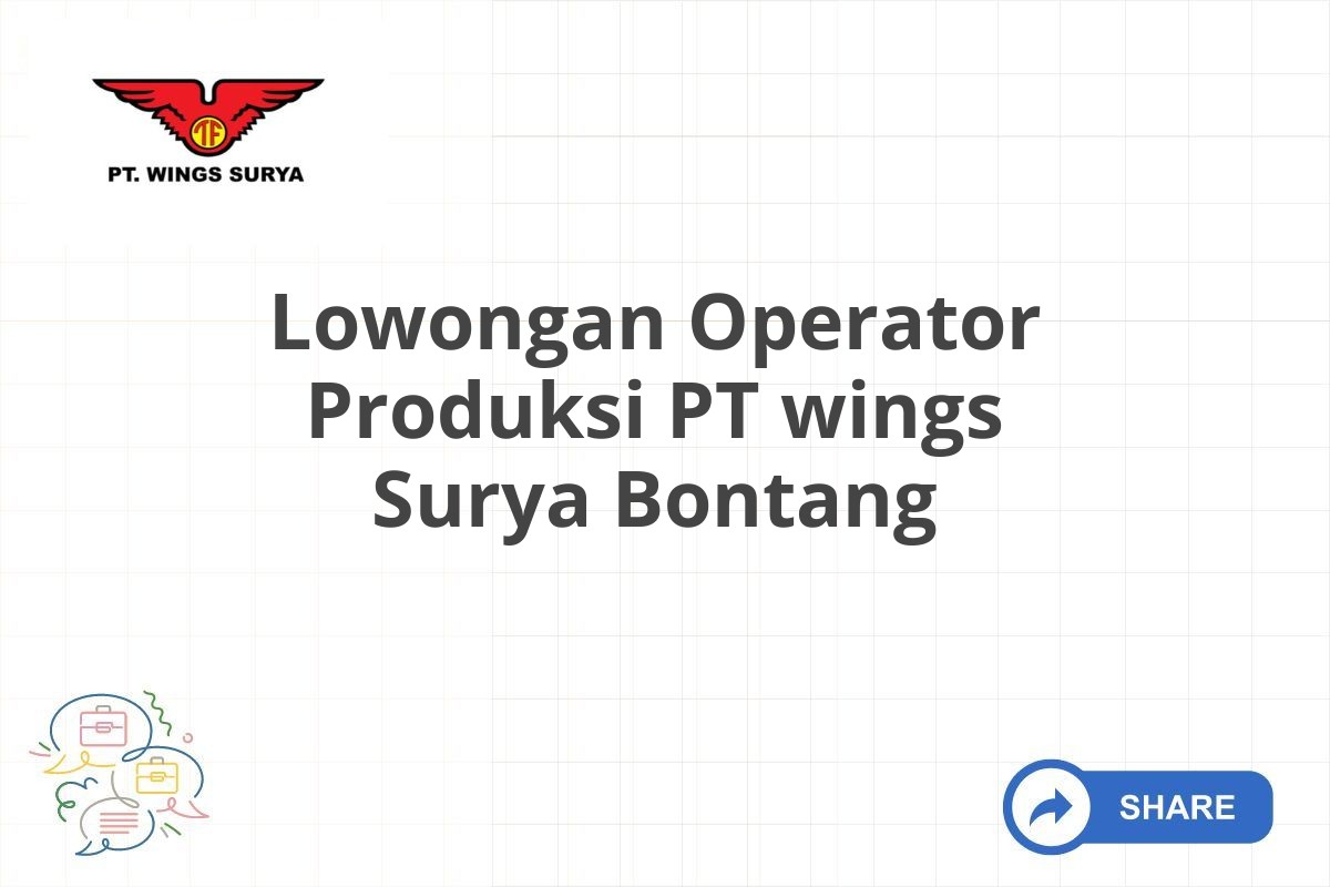 Lowongan Operator Produksi PT wings Surya Bontang