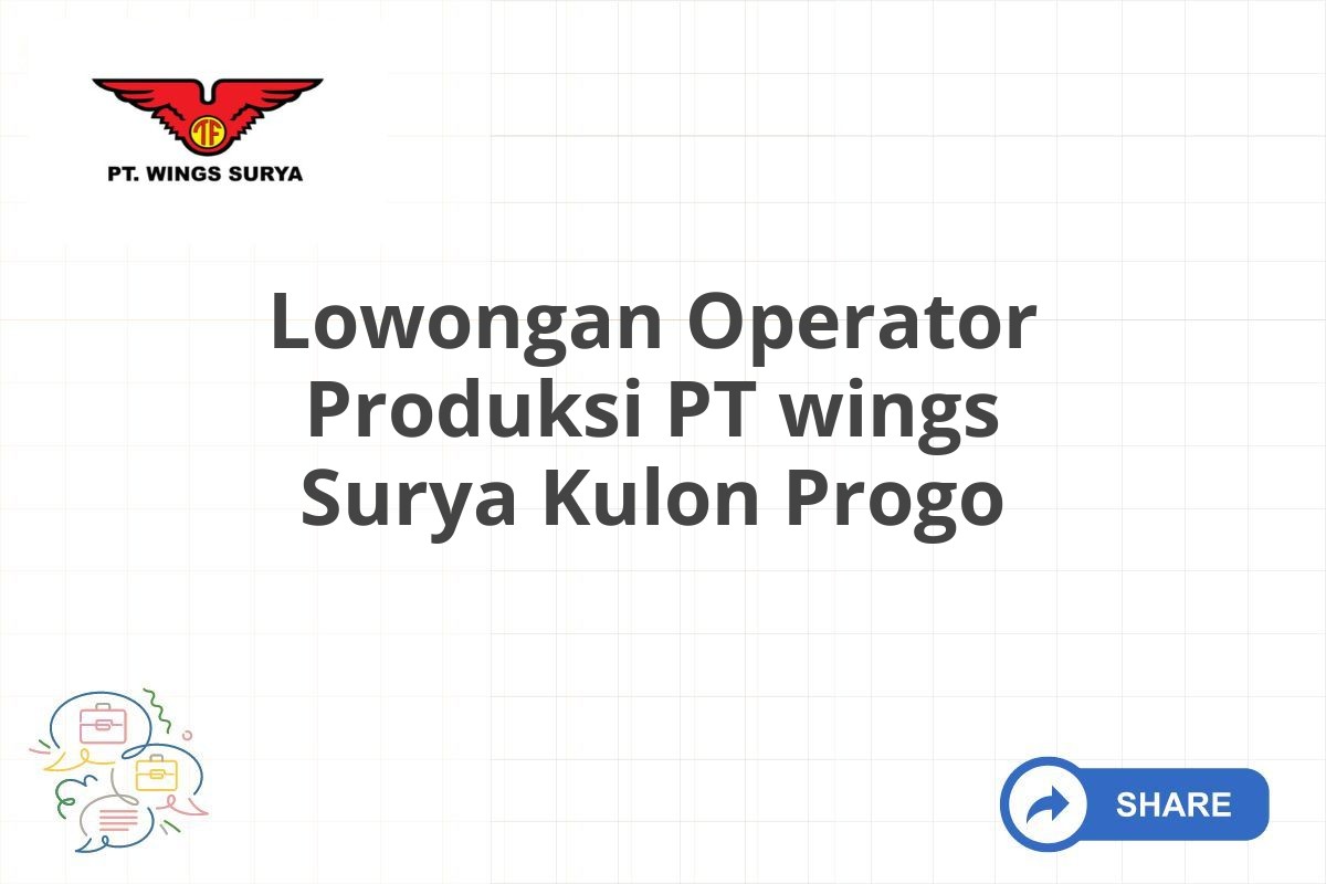 Lowongan Operator Produksi PT wings Surya Kulon Progo