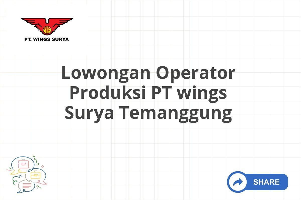 Lowongan Operator Produksi PT wings Surya Temanggung