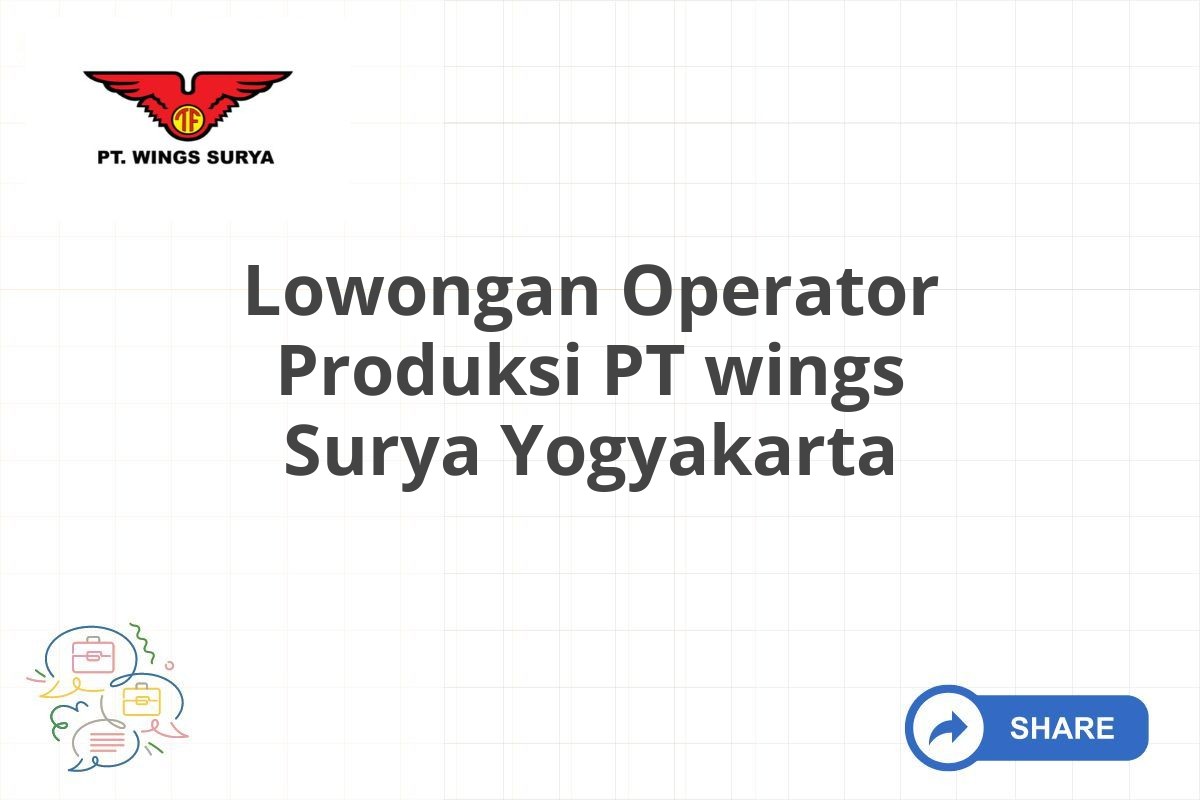 Lowongan Operator Produksi PT wings Surya Yogyakarta