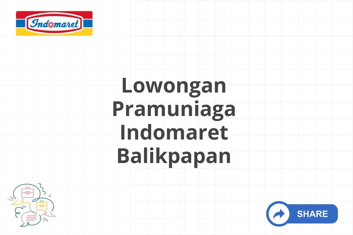 Lowongan Pramuniaga Indomaret Balikpapan