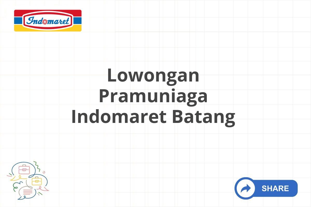 Lowongan Pramuniaga Indomaret Batang