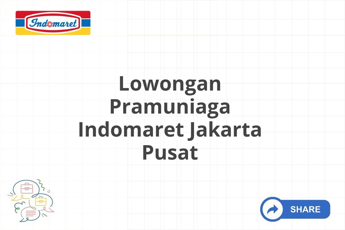 Lowongan Pramuniaga Indomaret Jakarta Pusat