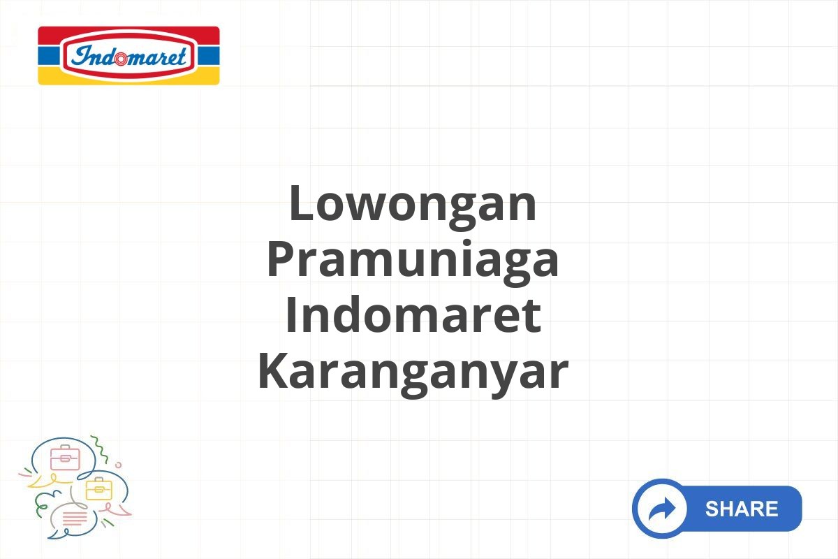 Lowongan Pramuniaga Indomaret Karanganyar