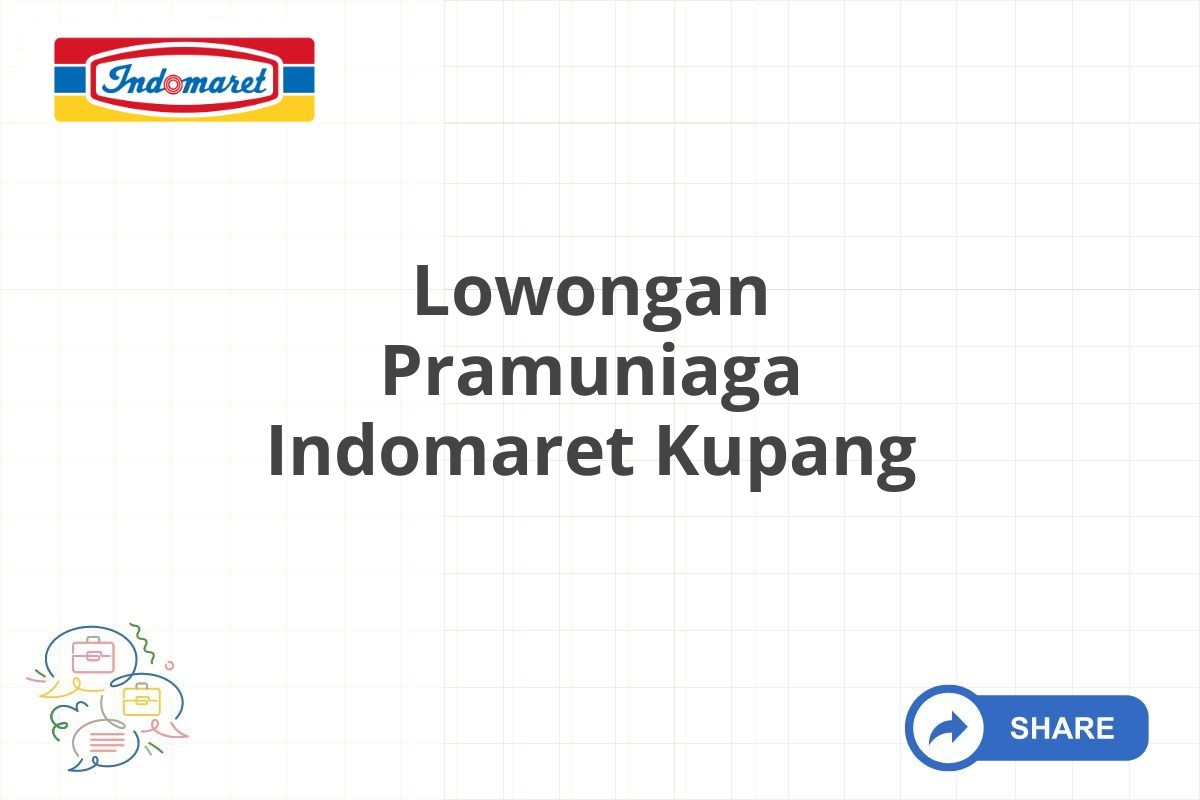 Lowongan Pramuniaga Indomaret Kupang