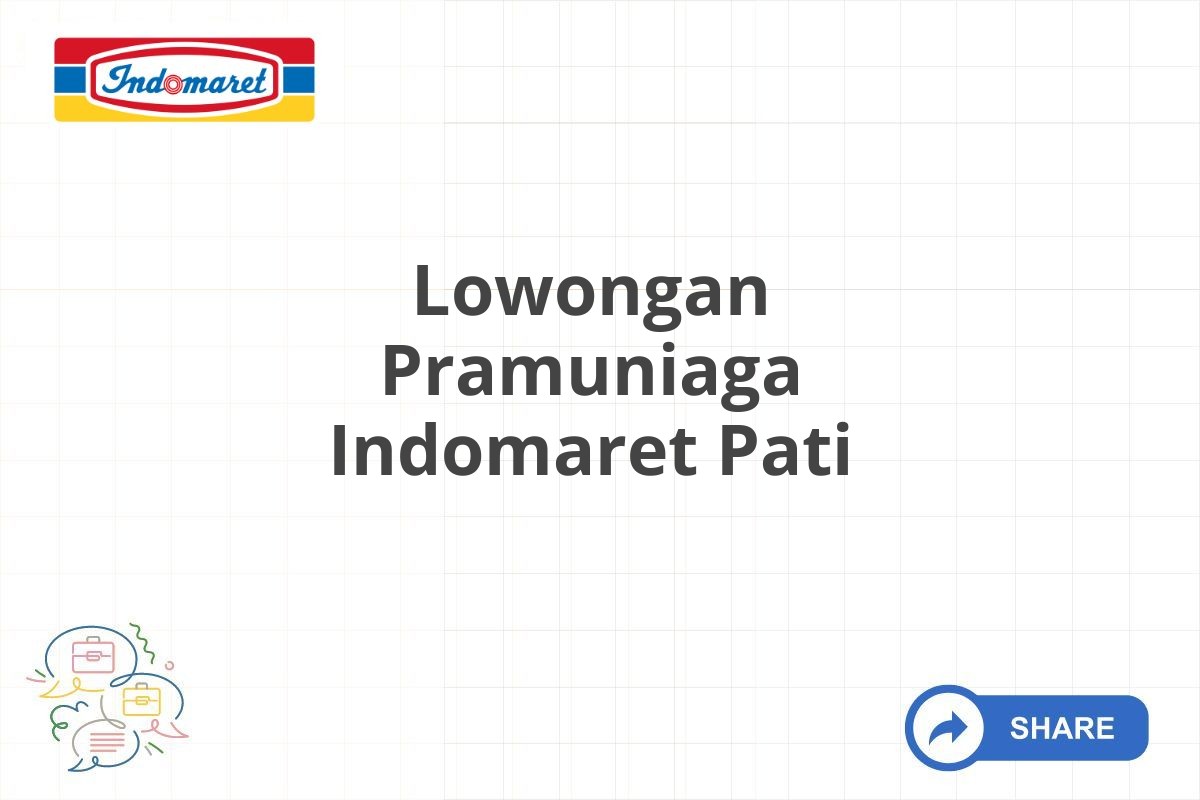 Lowongan Pramuniaga Indomaret Pati