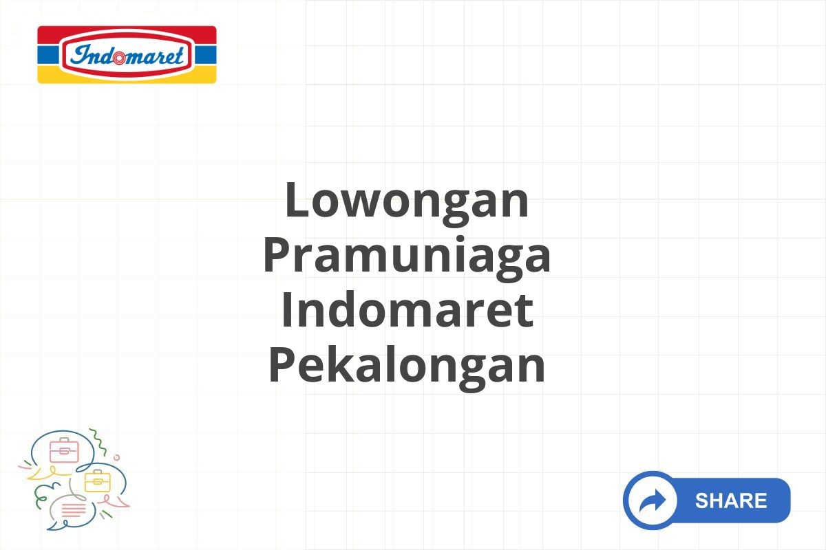 Lowongan Pramuniaga Indomaret Pekalongan