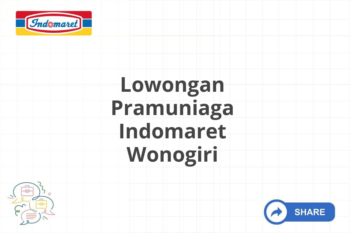 Lowongan Pramuniaga Indomaret Wonogiri