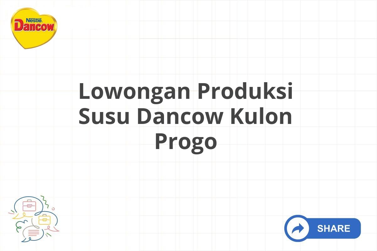 Lowongan Produksi Susu Dancow Kulon Progo