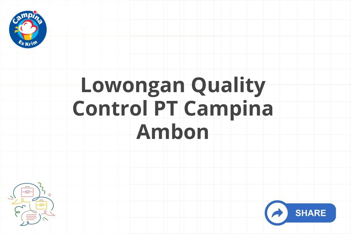 Lowongan Quality Control PT Campina Ambon