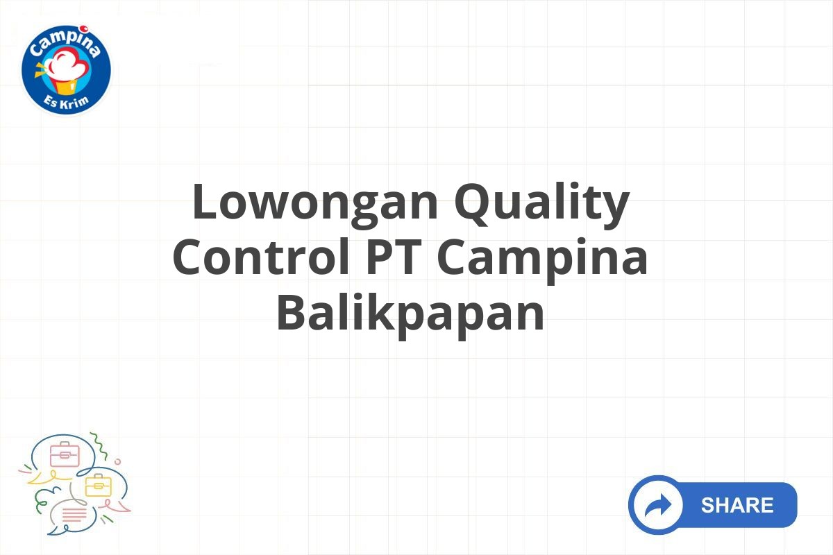 Lowongan Quality Control PT Campina Balikpapan