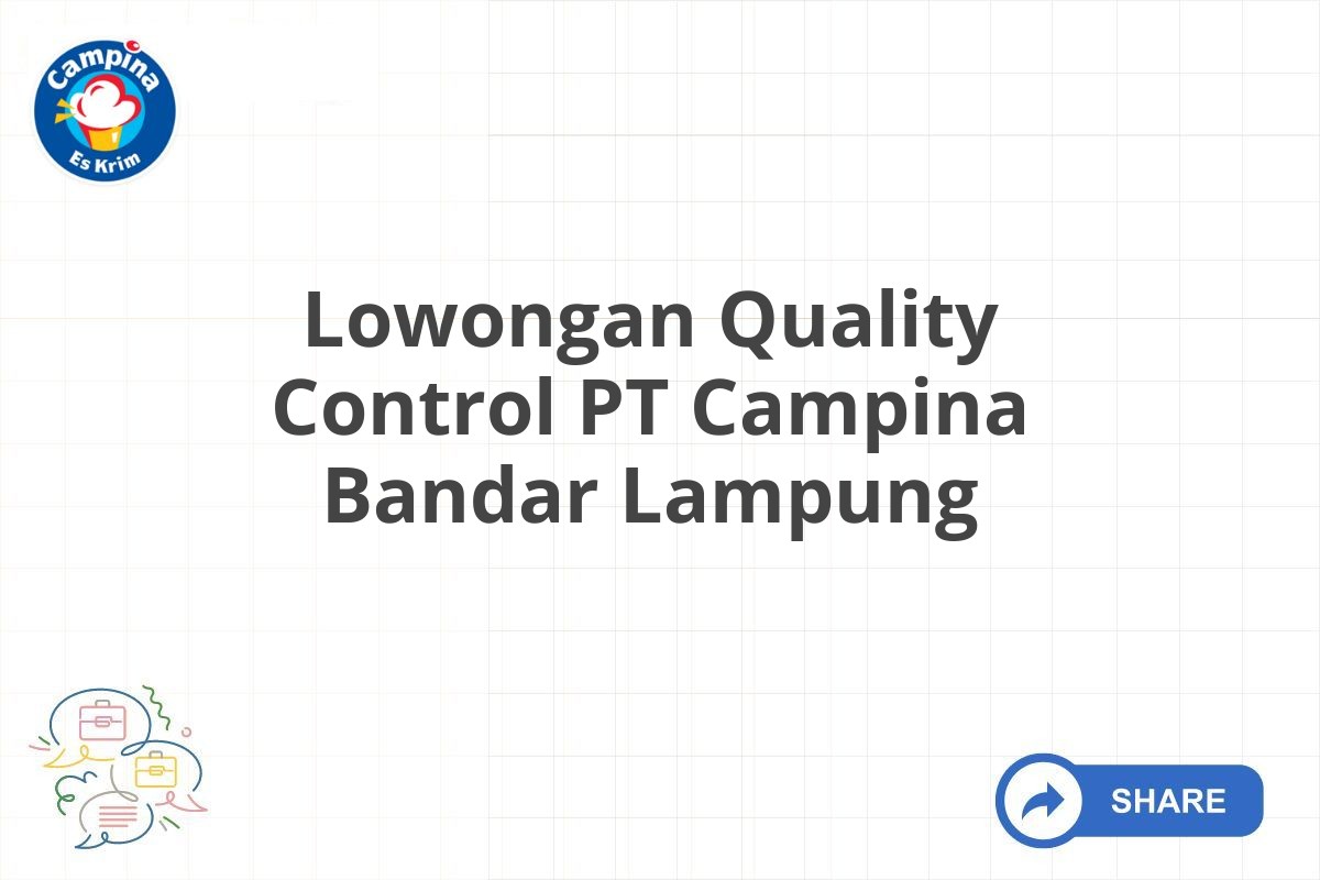 Lowongan Quality Control PT Campina Bandar Lampung