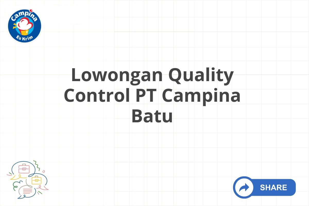 Lowongan Quality Control PT Campina Batu