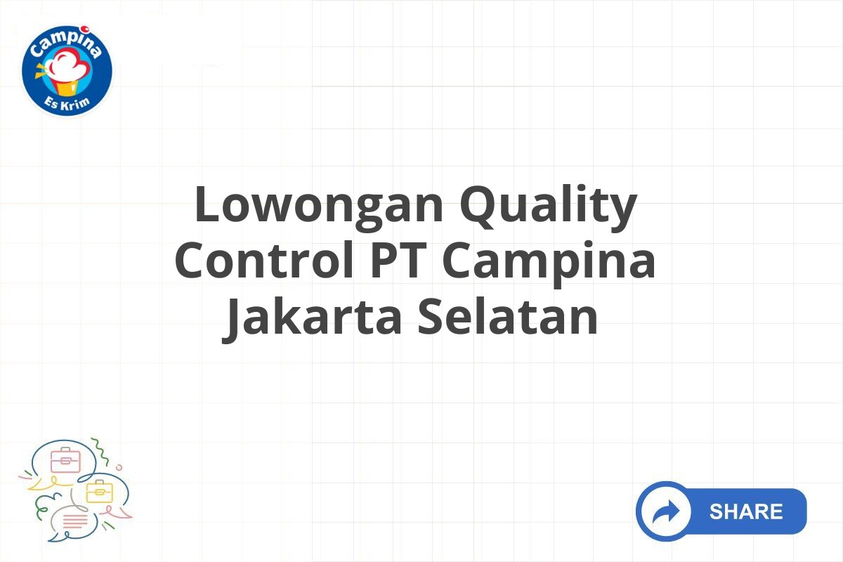 Lowongan Quality Control PT Campina Jakarta Selatan