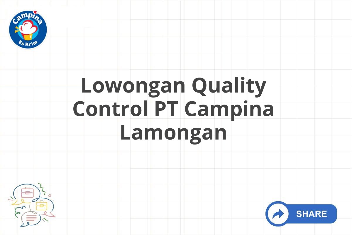 Lowongan Quality Control PT Campina Lamongan