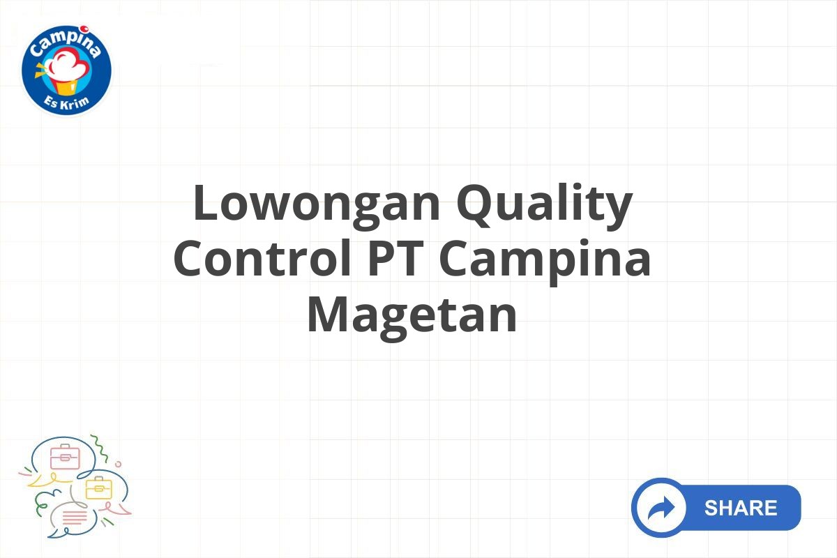 Lowongan Quality Control PT Campina Magetan