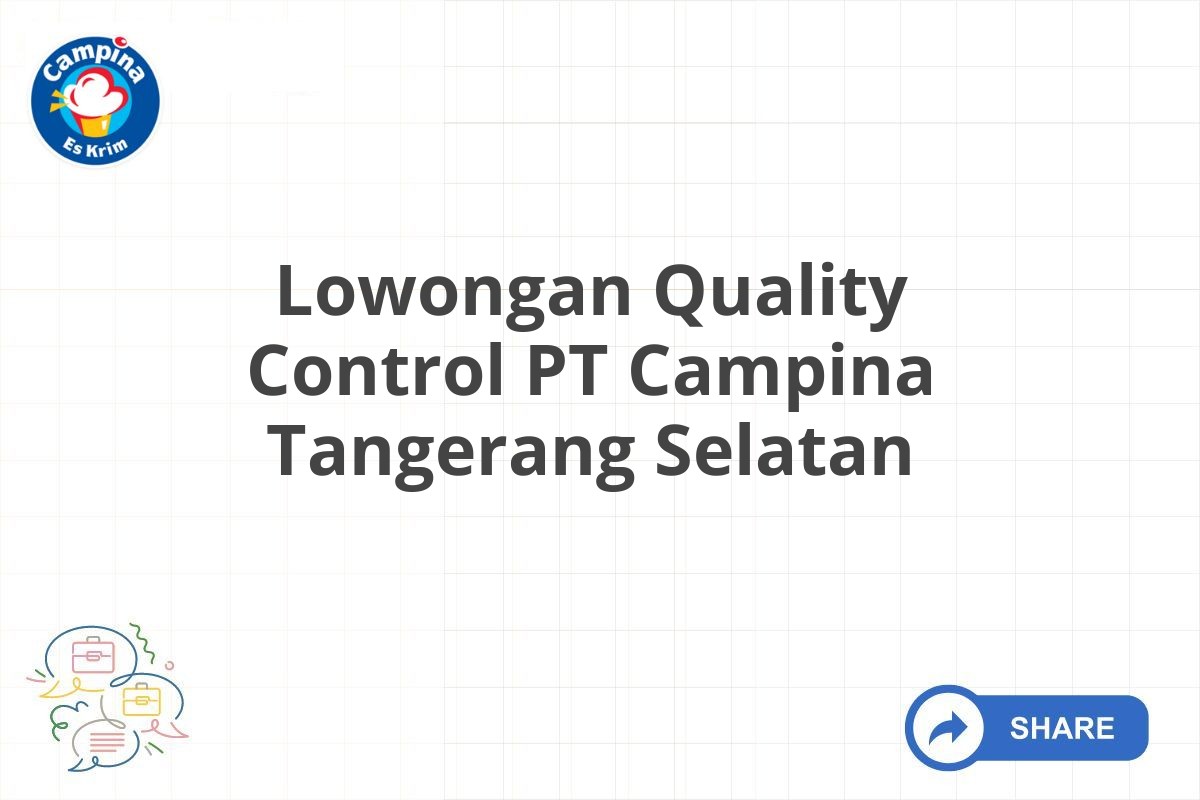 Lowongan Quality Control PT Campina Tangerang Selatan